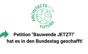 bauwende jetzt hat es geschafft_c architects for future_290 auf 180.png petition-bauwende-jetzt_im-bundestag_290auf180_c-architects-for-future.png