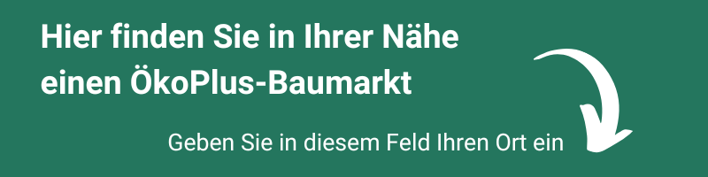Aufruf-Button: Hier finden Sie Ihren ÖkoPlus-Baumarkt in der Nähe!